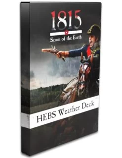 1815: Scum Of The Earth – HEBS Weather Deck